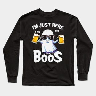 I'm just here for the boos Long Sleeve T-Shirt